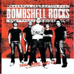 Bombshell Rocks : From Here and On